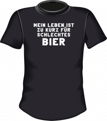 Mein Leben ist zu kurz für schlechtes Bier